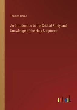 portada An Introduction to the Critical Study and Knowledge of the Holy Scriptures (en Inglés)