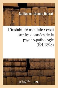 portada L'Instabilité Mentale: Essai Sur Les Données de la Psycho-Pathologie (Éd.1898) (en Francés)