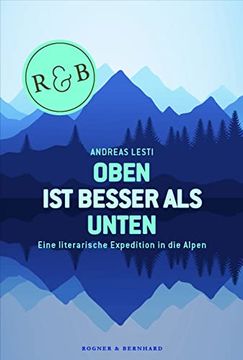 portada Oben ist Besser als Unten: Eine Literarische Expedition in die Alpen (in German)