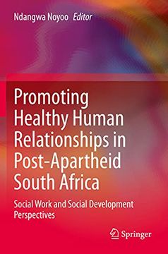 portada Promoting Healthy Human Relationships in Post-Apartheid South Africa: Social Work and Social Development Perspectives (en Inglés)