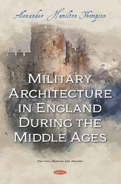portada Military Architecture in England During the Middle Ages (in English)