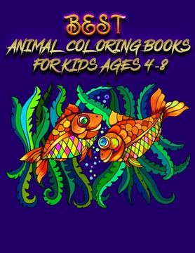 portada Best animal coloring books for kids ages 4-8: Awesome 100+ Coloring Animals, Birds, Mandalas, Butterflies, Flowers, Paisley Patterns, Garden Designs, (en Inglés)