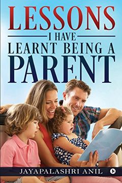 portada Lessons i Have Learnt Being a Parent (en Inglés)