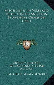 portada miscellanies, in verse and prose, english and latin by anthony champion (1801) (en Inglés)