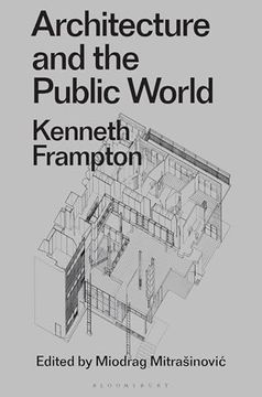 portada Architecture and the Public World: Kenneth Frampton (Radical Thinkers in Design) (en Inglés)