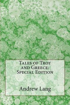 portada Tales of Troy and Greece: Special Edition (in English)