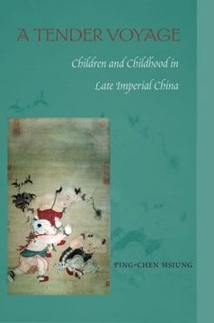portada A Tender Voyage: Children and Childhood in Late Imperial China (en Inglés)