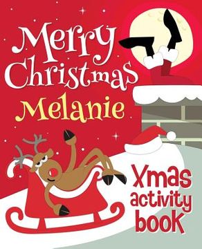 portada Merry Christmas Melanie - Xmas Activity Book: (Personalized Children's Activity Book) 