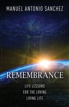 portada Remembrance: Life Lessons for the Loving Living Life (en Inglés)