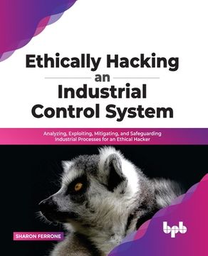 portada Ethically hacking an industrial control system (en Inglés)