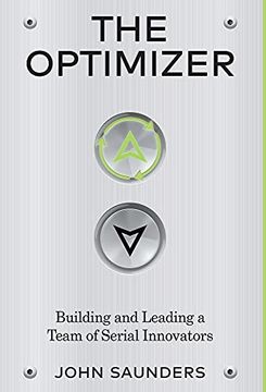 portada The Optimizer: Building and Leading a Team of Serial Innovators 