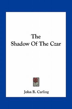 portada the shadow of the czar (in English)