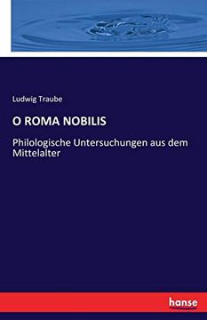 portada O Roma Nobilis: Philologische Untersuchungen aus dem Mittelalter (in German)