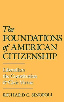 portada The Foundations of American Citizenship: Liberalism, the Constitution, and Civic Virtue (in English)