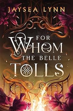 portada For Whom the Belle Tolls. The Sunday Times bestselling hotter-than-hell romantasy from TikTok star Jaysea Lynn