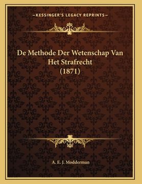 portada De Methode Der Wetenschap Van Het Strafrecht (1871)