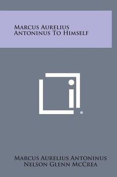 portada Marcus Aurelius Antoninus to Himself (en Inglés)