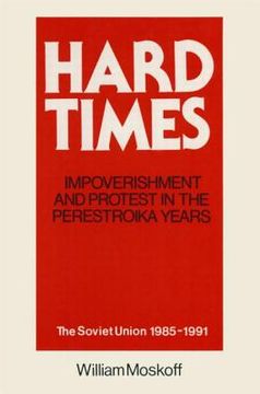 portada hard times: impoverishment and protest in the perestroika years: the soviet union 1985-1991 (en Inglés)