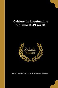 portada Cahiers de la Quinzaine Volume 11-13 Ser.10 (en Francés)