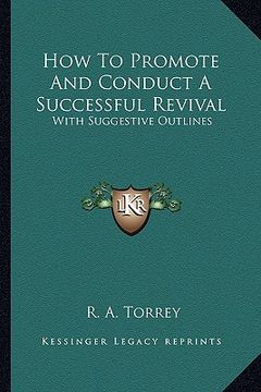 portada how to promote and conduct a successful revival: with suggestive outlines