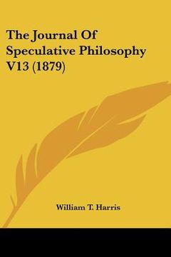 portada the journal of speculative philosophy v13 (1879) (en Inglés)