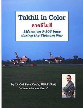 portada Takhli in Color: Life on an F-105 Base During the Vietnam war (en Inglés)