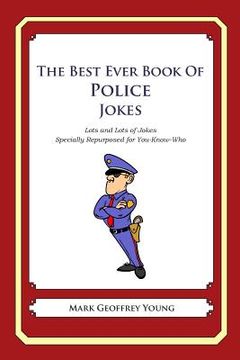 portada The Best Ever Book of Police Jokes: Lots and Lots of Jokes Specially Repurposed for You-Know-Who (en Inglés)