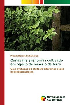 portada Canavalia Ensiformis Cultivado em Rejeito de Minério de Ferro: Uma Avaliação do Efeito de Diferentes Doses de Bioestimulantes (en Portugués)
