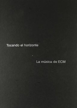 portada Tocando el Horizonte: La Musica de ecm