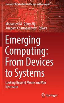 portada Emerging Computing: From Devices to Systems: Looking Beyond Moore and Von Neumann (en Inglés)