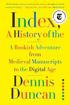 portada Index, a History of The: A Bookish Adventure From Medieval Manuscripts to the Digital age (in English)