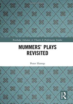 portada Mummers' Plays Revisited (Routledge Advances in Theatre & Performance Studies) (en Inglés)