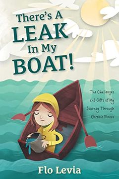 portada There'S a Leak in my Boat! The Challenges and Gifts of my Journey Through Chronic Illness (en Inglés)