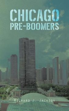 portada Chicago Pre-Boomers (en Inglés)