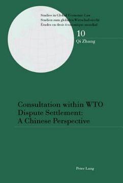portada Consultation within WTO Dispute Settlement: A Chinese Perspective: A Chinese Perspective (en Inglés)