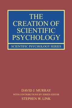 portada The Creation of Scientific Psychology (Scientific Psychology Series) 