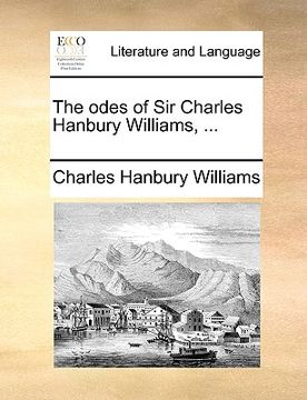 portada the odes of sir charles hanbury williams, ... (en Inglés)