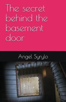 portada The Secret Behind the Basement Door (en Inglés)