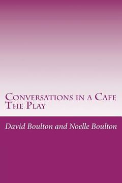 portada Conversations in a Cafe: The Play (en Inglés)