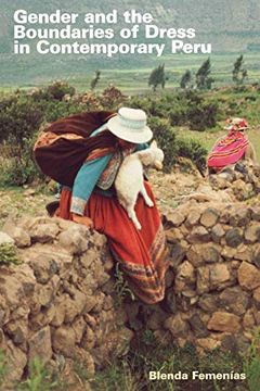 portada Gender and the Boundaries of Dress in Contemporary Peru (Louann Atkins Temple Women & Culture Series) (en Inglés)