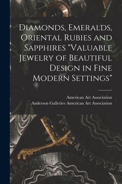 portada Diamonds, Emeralds, Oriental Rubies and Sapphires "Valuable Jewelry of Beautiful Design in Fine Modern Settings" (in English)