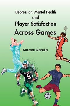 portada Depression, Mental Health and Player Satisfaction Across Games (en Inglés)