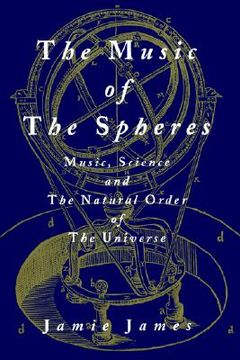 portada The Music of the Spheres: Music, Science, and the Natural Order of the Universe (in English)