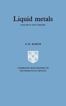 portada Liquid Metals Hardback: Concepts and Theory (Cambridge Monographs on Mathematical Physics) 