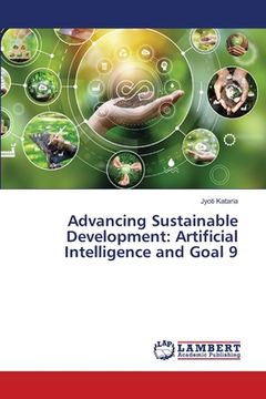 portada Advancing Sustainable Development: Artificial Intelligence and Goal 9 (en Inglés)