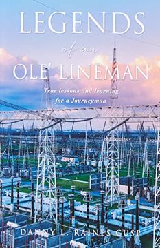 portada Legends of an Ole' Lineman: True Lessons and Learning for a Journeyman (en Inglés)