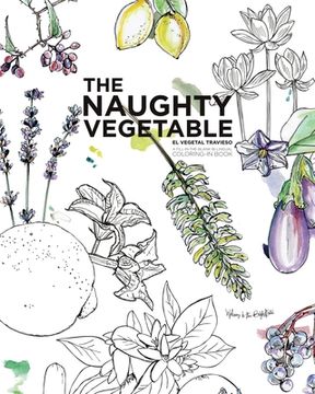 portada The Naughty Vegetable: A Fill-In-The-Blank Coloring-In Book, in both English and Spanish (en Inglés)