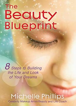 portada The Beauty Blueprint: 8 Steps to Building the Life and Look of Your Dreams (en Inglés)