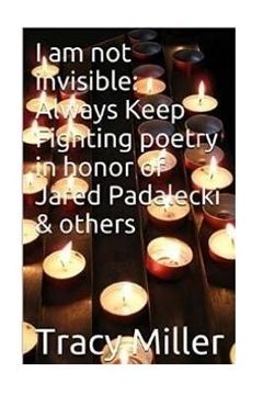 portada I am not invisible: Always Keep Fighting poetry in honor of Jared Padalecki& others (en Inglés)