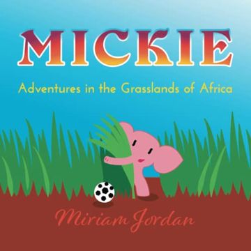 portada Mickie: Adventures in the Grasslands of Africa (en Inglés)